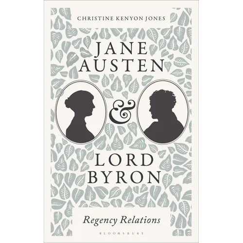 Jane Austen and Lord Byron: Regency Relations