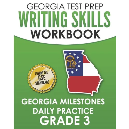 GEORGIA TEST PREP Writing Skills Workbook Georgia Milestones Daily Practice Grade 3: Preparation for the Georgia Milestones English Language Arts Test