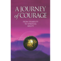 A Journey of Courage: From Disability to Spiritual Ability