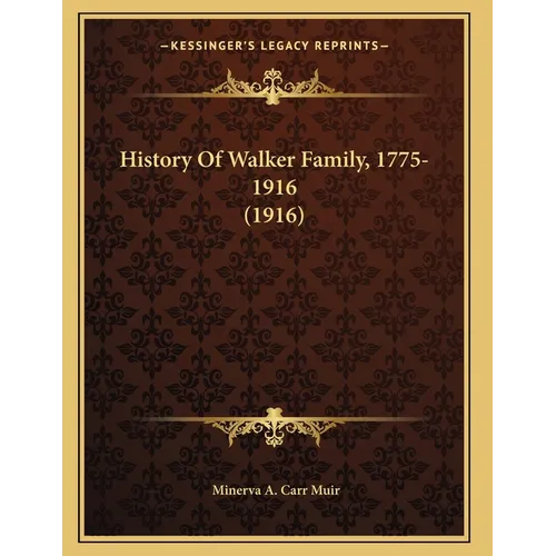History Of Walker Family, 1775-1916 (1916)