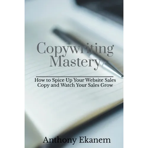 Copywriting Mastery: How to Spice Up Your Website Sales Copy and Watch Your Sales Grow