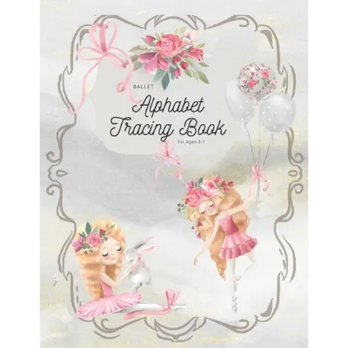 Ballet Alphabet Tracing Book: For Ages 3-7