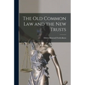 The Old Common Law and the New Trusts
