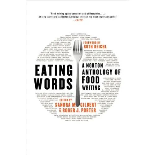 Eating Words: A Norton Anthology of Food Writing