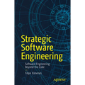 Strategic Software Engineering: Software Engineering Beyond the Code