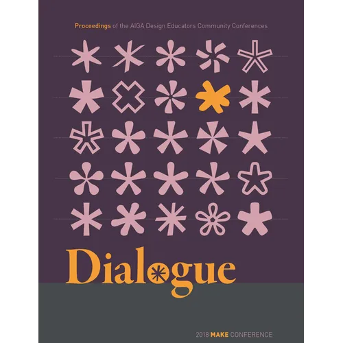 Dialogue: Proceedings of the Aiga Design Educators Community Conferences: Make