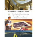 Strategic Management: The Radical Revolutionary Strategic Management Matrix for Predators