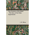 New Frontiers of the Mind - The Story of the Duke Experiments