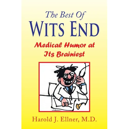 The Best of Wits End: Medical Humor at Its Brainiest - Paperback