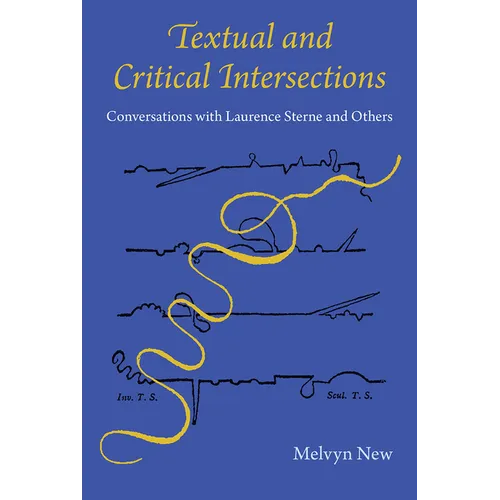 Textual and Critical Intersections: Conversations with Laurence Sterne and Others