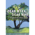 Dear Myra, Dear Max: A Conversation About Aging