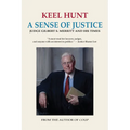 A Sense of Justice: Judge Gilbert S. Merritt and His Times