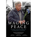 Waging Peace: Global Adventures of a Lifelong Activist