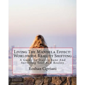Living The Mandela Effect: Worldwide Reality Shifting: A Guide To Staying Sane And Surviving Your New Reality