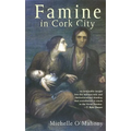Famine in Cork City: Famine Life at Cork Union Workhouse