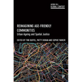 Reimagining Age-Friendly Communities: Urban Ageing and Spatial Justice