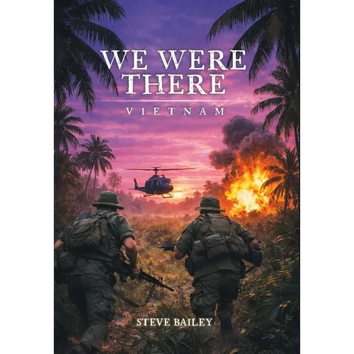 We Were There: Vietnam