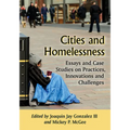 Cities and Homelessness: Essays and Case Studies on Practices, Innovations and Challenges