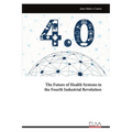 The Future of Health Systems in the Fourth Industrial Revolution