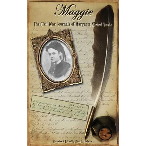 Maggie: The Civil War Journals of Maggie N. Vaulx
