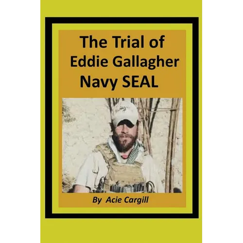 The Trial of Eddie Gallagher, Navy SEAL