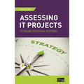 Assessing IT Projects to Ensure Successful Outcomes