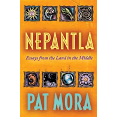Nepantla: Essays from the Land in the Middle