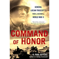 Command of Honor: General Lucian Truscott's Path to Victory in World War II