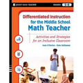 Differentiated Instruction for the Middle School Math Teacher: Activities and Strategies for an Inclusive Classroom