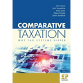 Comparative Taxation: Why Tax Systems Differ: