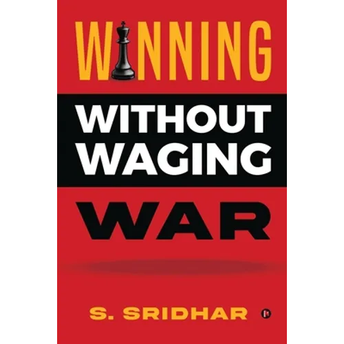 Winning without Waging War: War Tactics for Business and Career Leadership