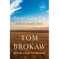 Never Give Up: A Prairie Family's Story