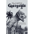 The Castle Gargoyle: A Hollyweird Memoir