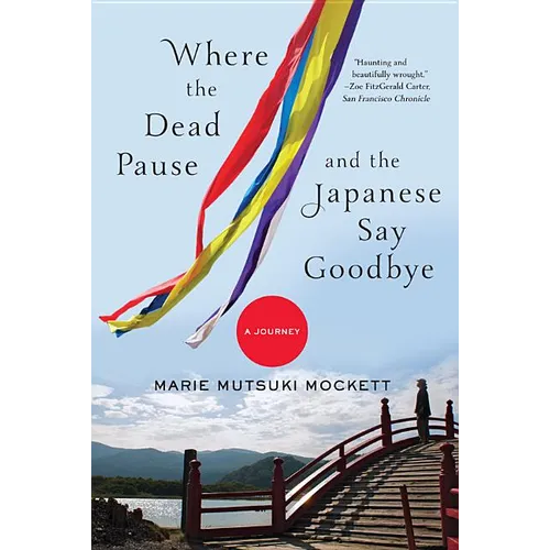 Where the Dead Pause, and the Japanese Say Goodbye: A Journey