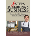 8 Steps to Starting a Business: How to Quickly Gain the Skills You'll Need