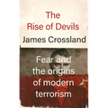 The Rise of Devils: Fear and the Origins of Modern Terrorism