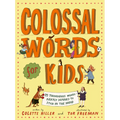 Colossal Words for Kids: 75 Tremendous Words: Neatly Defined to Stick in the Mind (Winner of the Clippa Poetry Prize 2025)