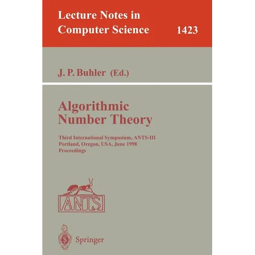 Algorithmic Number Theory: Third International Symposium, Ants-III, Portland, Orgeon, Usa, June 21-25, 1998, Proceedings