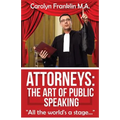 Attorneys: The Art of Public Speaking