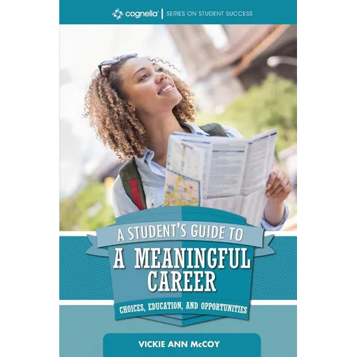 A Student's Guide to a Meaningful Career: Choices, Education, and Opportunities