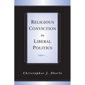 Religious Conviction in Liberal Politics