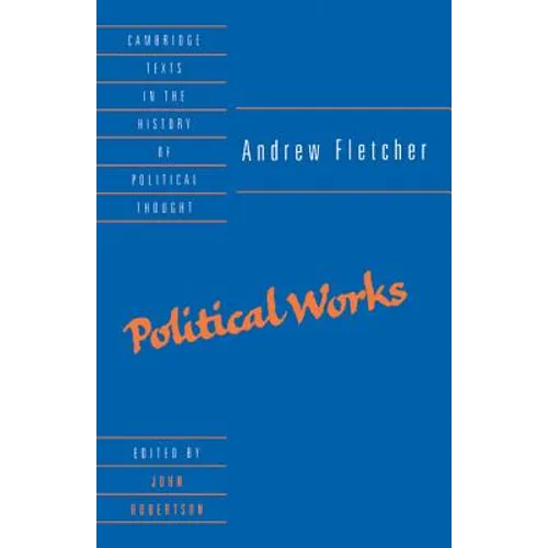 Andrew Fletcher: Political Works