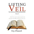 Lifting the Veil: The True Faces of Muhammad & Islam Volume II