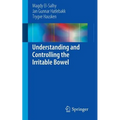Understanding and Controlling the Irritable Bowel