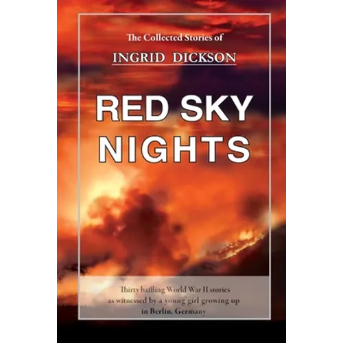 Red Sky Nights: The Collected Stories of Ingrid Dickson