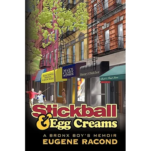 Stickball and Egg Creams: A Bronx Boy's Memoir