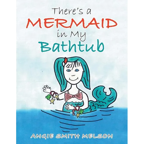 There's a Mermaid in My Bathtub