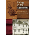 Eating in the Side Room: Food, Archaeology, and African American Identity