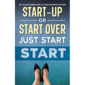 Start-Up or Start Over. Just Start.