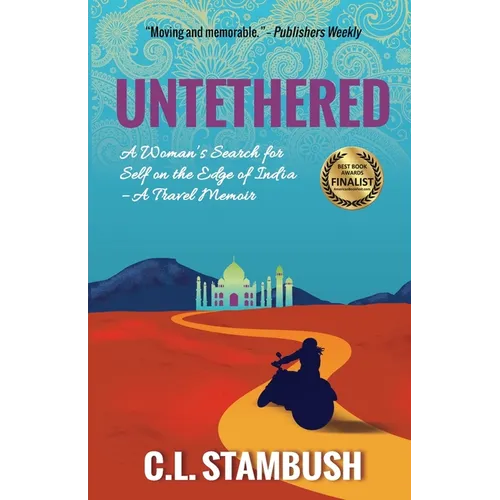 Untethered: A Woman's Search for Self on the Edge of India - A Travel Memoir